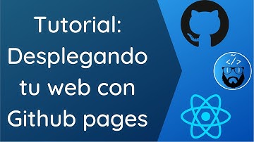 Desplegando tus proyectos con GitHub Pages