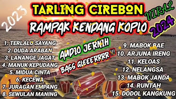TARLING CIREBONAN TERBARU 2023 || RAMPAK DANGDUT KOPLO TERBAIK TANPA IKLAN