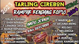 TARLING CIREBONAN TERBARU 2023 || RAMPAK DANGDUT KOPLO TERBAIK TANPA IKLAN