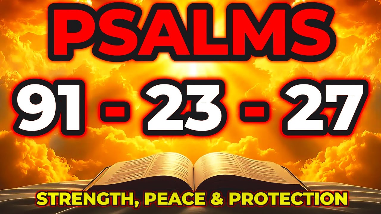 PSALM 91 and PSALM 23 – PSALM 27 — The Most Powerful Prayers for ...