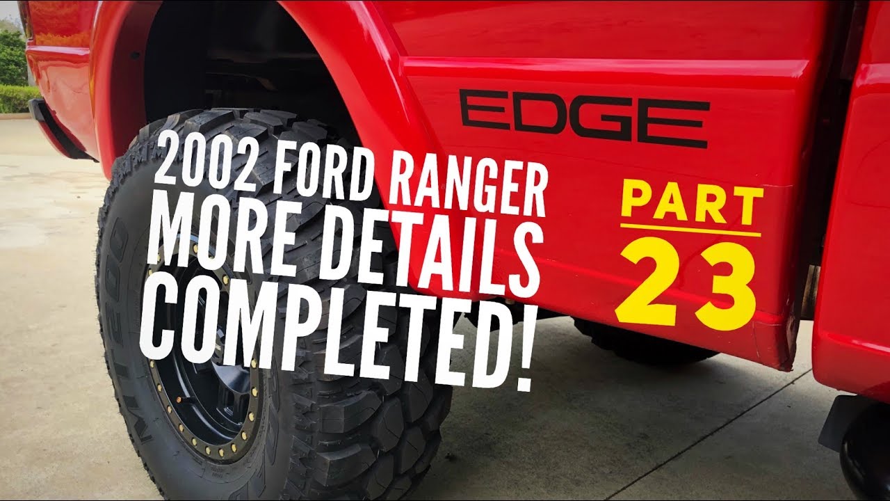 MORE DETAILS COMPLETED! [part 23] 2002 Ford Ranger EDGE - YouTube