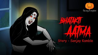 BHATAKTI AATMA | HORROR STORY | Scary Pumpkin | Hindi Horror Stories | Animated Stories