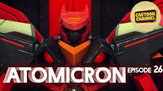 Atomicron | Episode 26 | Epic Robot Battles | Animated Cartoon Series