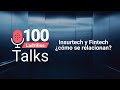 Insurtech y Fintech ¿cómo se relacionan? - 100 Ladrillos Talks