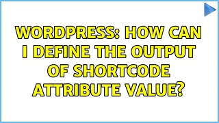 Wordpress: How can I define the output of shortcode attribute value?