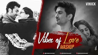 Vibes of Love Mashup - Viniick | Arijit Singh | Romantic love songs | Arijit Singh songs