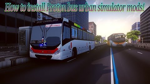 How to install Proton Bus Urban Simulator mods | #tutorial @marcoseliasmep