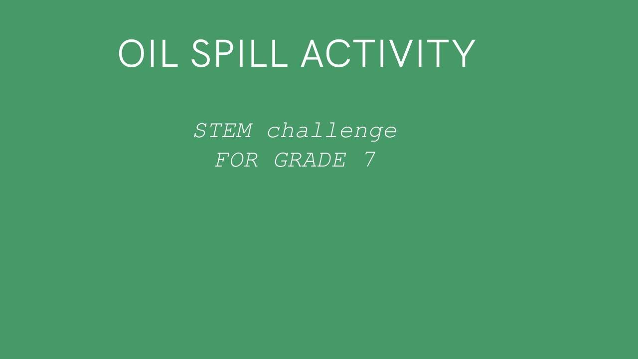 OIL SPILL ACTIVITY Stemchallenge (FOR GRADE 7) YouTube