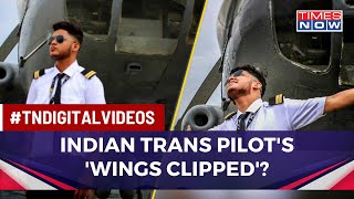India's First Trans Pilot Denied License To Fly, Adam Harry Narrates His Plight To Times Now screenshot 2
