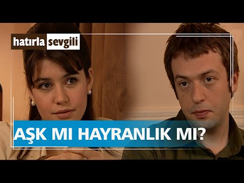 Aşk, Birine Yakından Bakmaktır... | Hatırla Sevgili Özel Sahneler