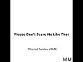 Please Don't Scare Me Like That (Worried Dandere ASMR)