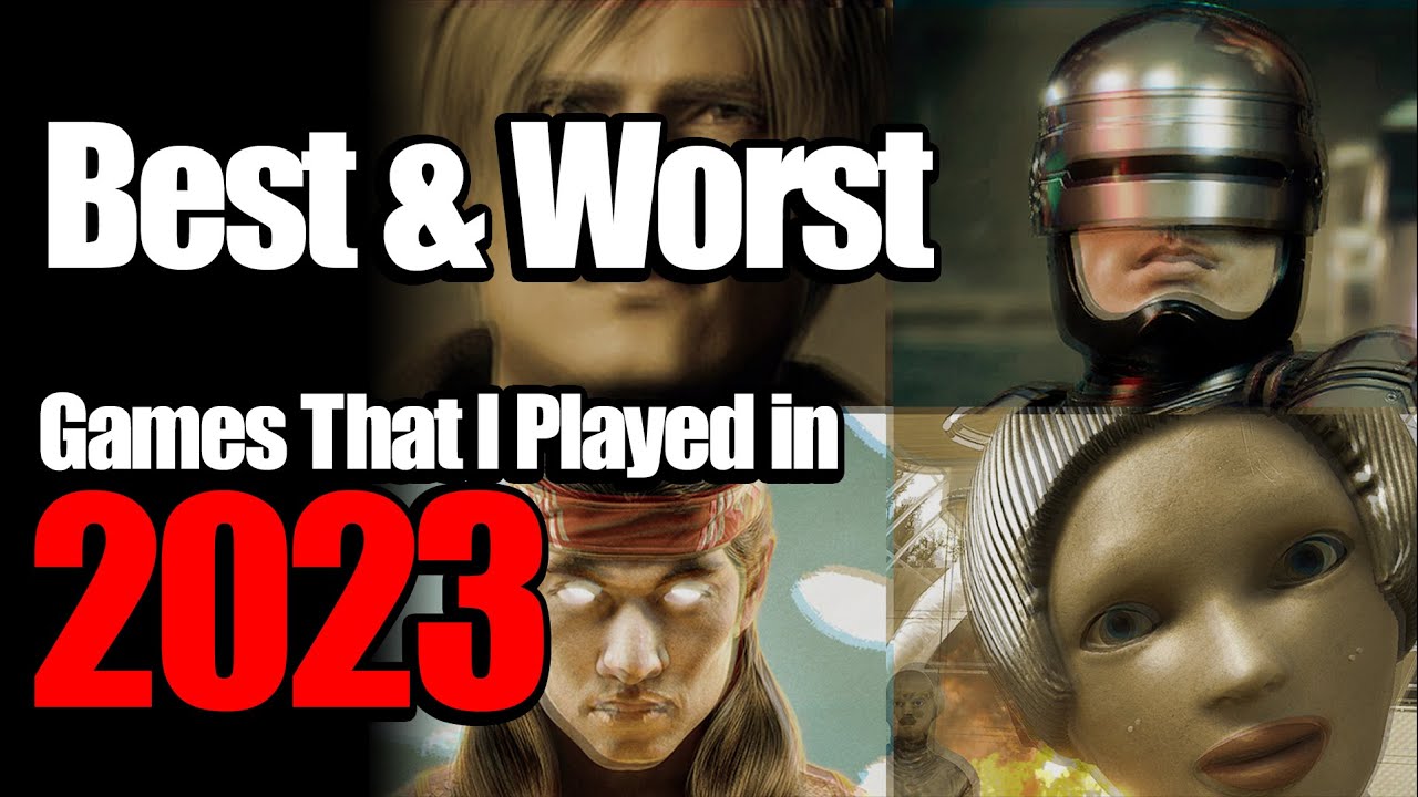 Best & Worst Games I Played in 2023 - YouTube