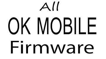Download OK MOBILE all Models Stock Rom Flash File & tools (Firmware) OK MOBILE Android Device