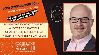 FCPA Compliance Report: Navigating Export Control and Trade Sanction Challenges in Venezuela