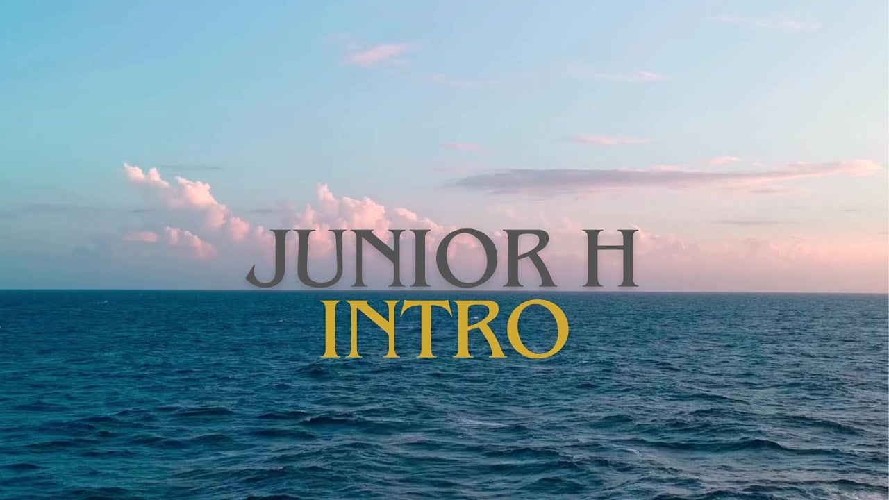 Intro -Junior H [Ka-Li Lyrics] - YouTube