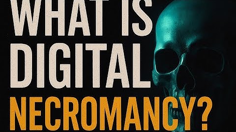 Digital Necromancy