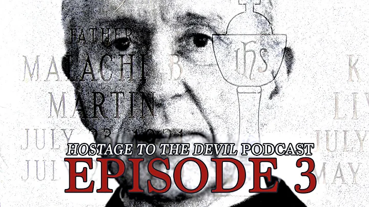 Hostage to the Devil Podcast Ep3 - Malachi Martin: Death & Conspiracy