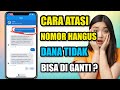 Cara mengatasi nomor dana hangus tidak bisa ganti cara atasi nomor dana hangus tidak bisa di ganti