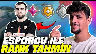 Esporcu Ile Koklayarak Rank Tahmin Yaptık Valorant