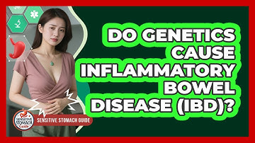 Do Genetics Cause Inflammatory Bowel Disease (IBD)? - Sensitive Stomach Guide
