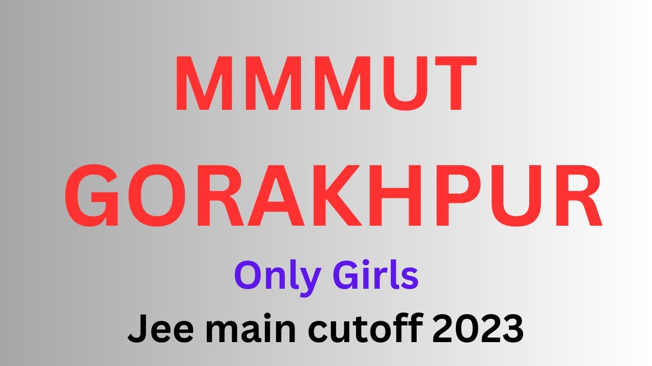 MMMUT Gorakhpur 2023 Cutoff For CSE IT Fees JEE Mains Expected mmmut-gorakhpur-2023-cutoff-for-cse-it-fees-jee-mains-expected