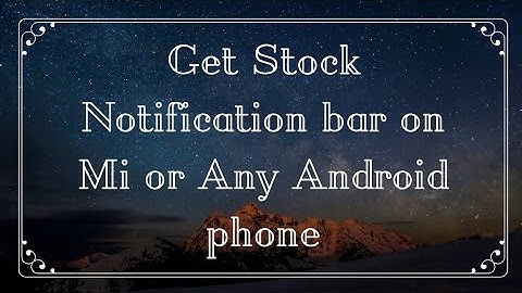 Get Stock Notification Bar on Mi or Any Android Phone