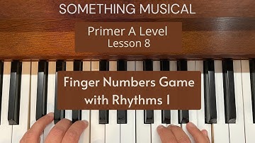 Bastien Primer Level - Lesson 8 - Finger Numbers Game with Rhythms 1