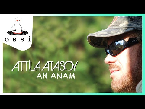 Attila Atasoy & Düş Gezginleri - Ah Anam
