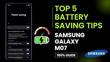 Top 5 Battery Saving Tips for Samsung Galaxy M07 – Boost Your Battery Life Fast!