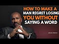 💖 HOW TO MAKE HIM REGRET LOSING YOU WITHOUT A SINGLE WORD Steve Harvey