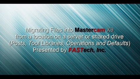 Mastercam X9 Post Processor Migration from Server Location