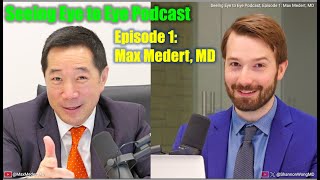 SEE Podcast w/ Shannon Wong, MD &amp; Max Medert, MD. Ep 1: Max Medert: Why choose medicine as a career?