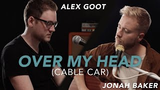 Over My Head (Cable Car) - The Fray | acoustic cover by Jonah Baker & Alex Goot