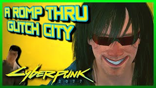 Cyberpunk 2077 - A Romp Through Glitch City