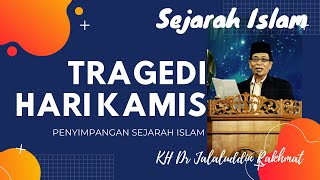 TRAGEDI HARI KAMIS | Penyimpangan Sejarah Islam