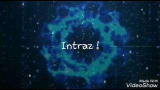 INTRO INTRAZ'A !