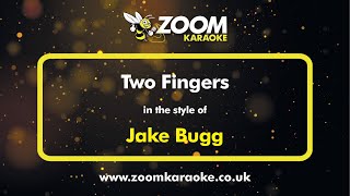 Jake Bugg - Two Fingers - Karaoke Version from Zoom Karaoke