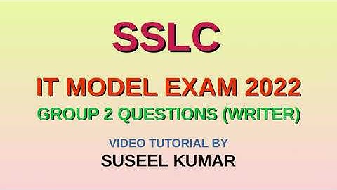 IT SSLC MODEL EXAM 2022, WRITER, GROUP 2 QUESTIONS