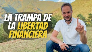 La trampa de la libertad financiera