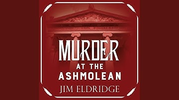 Chapter 31.2 - Murder at the Ashmolean