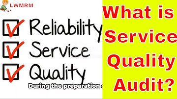 What is a Service Quality Audit?#servicequality #qualitycontrol #auditreport #audit #LWMRM