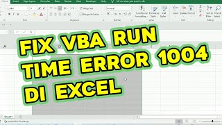 How to Fix Microsoft Virtual Basic (VBA) Run-time Error Code 1004 in Excel