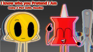 I Know Who You Pretend I Am | Coiny, Pin, & Needle