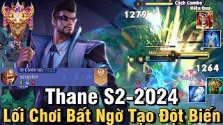 Thane S2-2024 Liên Quân Mobile | Cách Chơi, Lên Đồ, Phù Hiệu, Bảng Ngọc Cho Thane S2 2024 Đi SP
