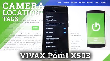 How to Activate Camera Location Tags in VIVAX Point X503 – Manage Location Tags