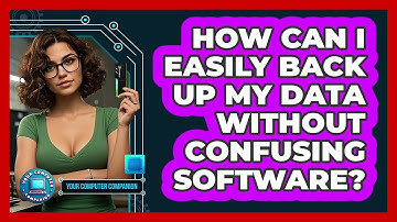 How Can I Easily Back Up My Data Without Confusing Software? - Your Computer Companion