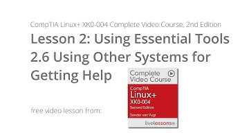 Using Other Systems for Getting Help - CompTIA Linux+ XK0-004 Video Course, 2nd Ed. by Sander v Vugt