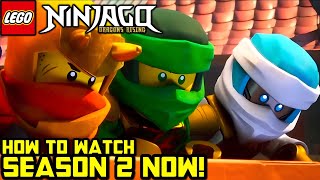 How to WATCH Season 2 Now!  Ninjago Dragons Rising Season 2 News!