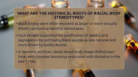 What Are The Historical Roots Of Racial Body Stereotypes? - Inside Body Image