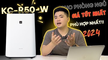 REVIEW MÁY LỌC KHÔNG KHÍ PHÒNG SHARP KC-R50 MODEL 2024! TIẾP TỤC SẼ LÀ DÒNG MÁY QUỐC DÂN??
